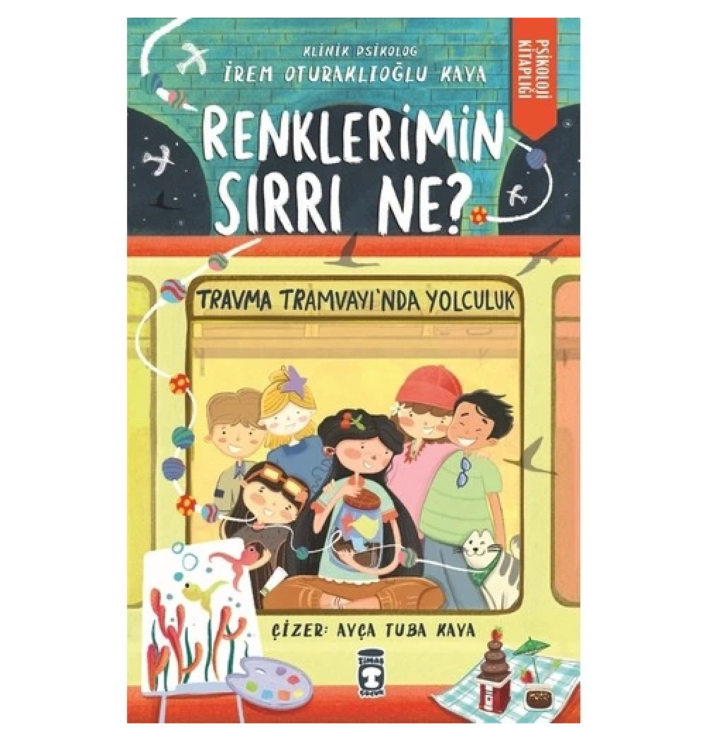 Renklerin Sırrı Ne Travma Tramvayında Yolculuk Timaş Çocuk