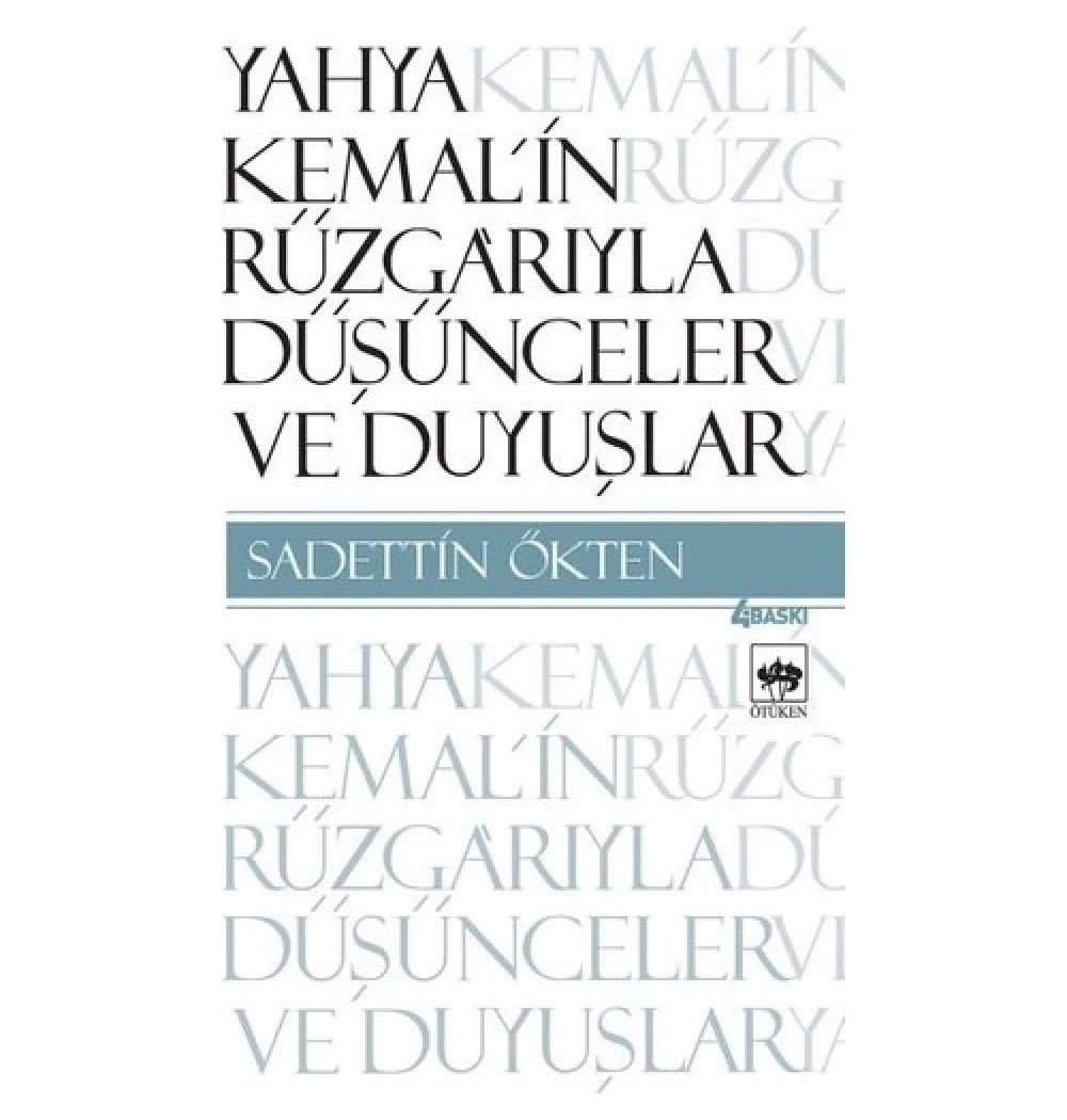 Yahya Kemalin Rüzgarıyla Düşünceler Duyuşlar-Sadettin Ökten