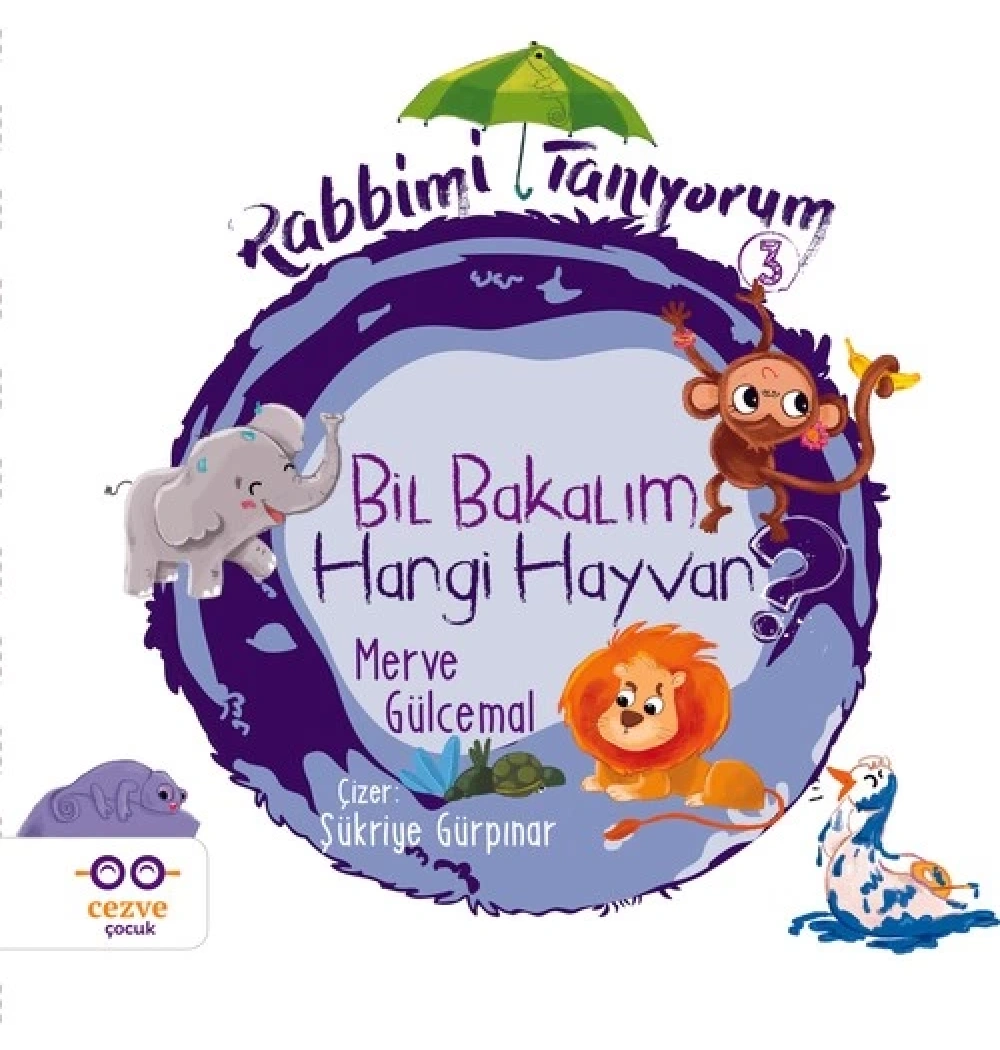 Rabbimi Tanıyorum Bil Bakalım Hangi Hayvan Merve Gülcemal Cezve Çocuk