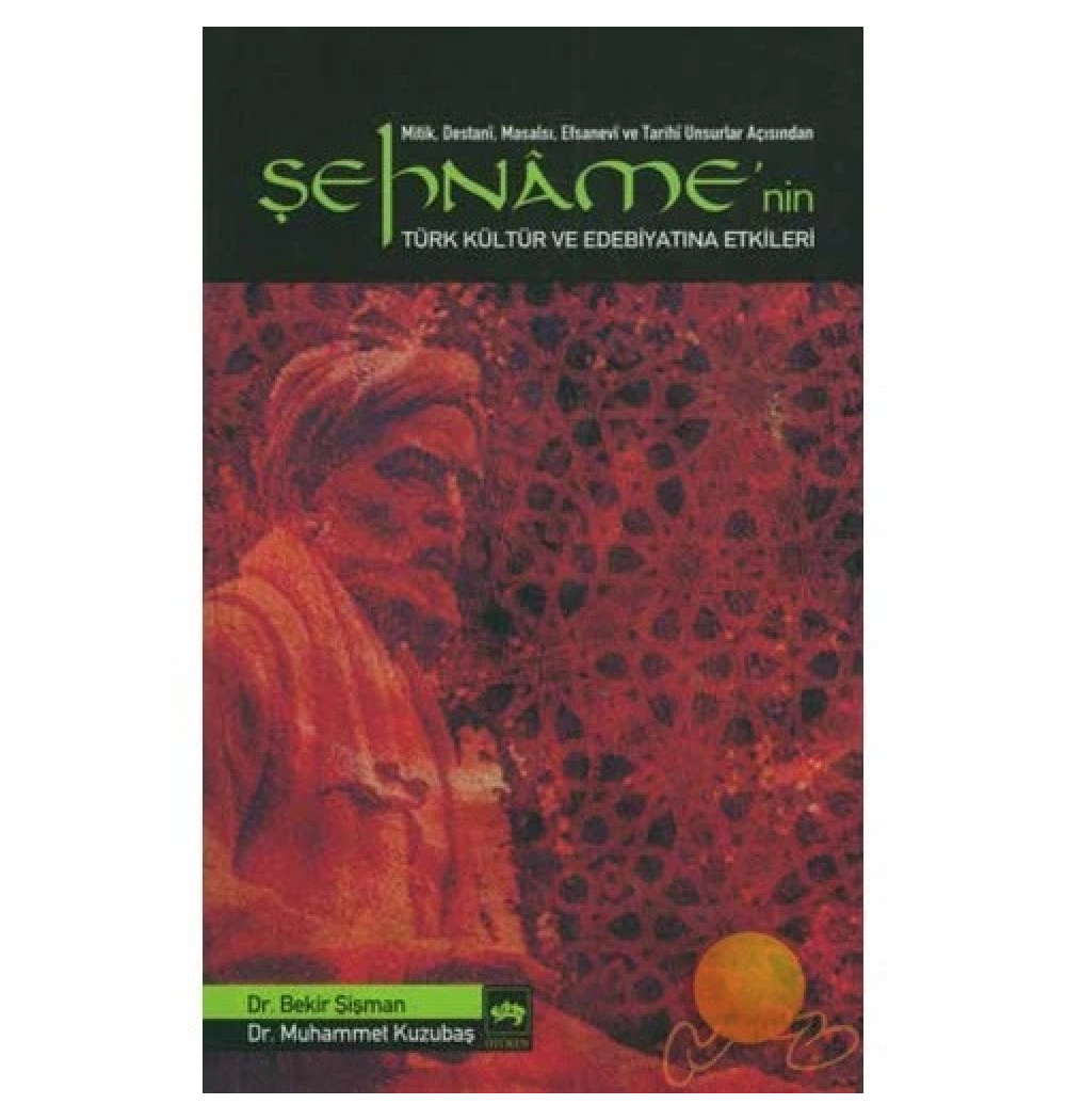 Şehnamenin Türk Kültür Ve Edebiyatına Etkileri Ötüken