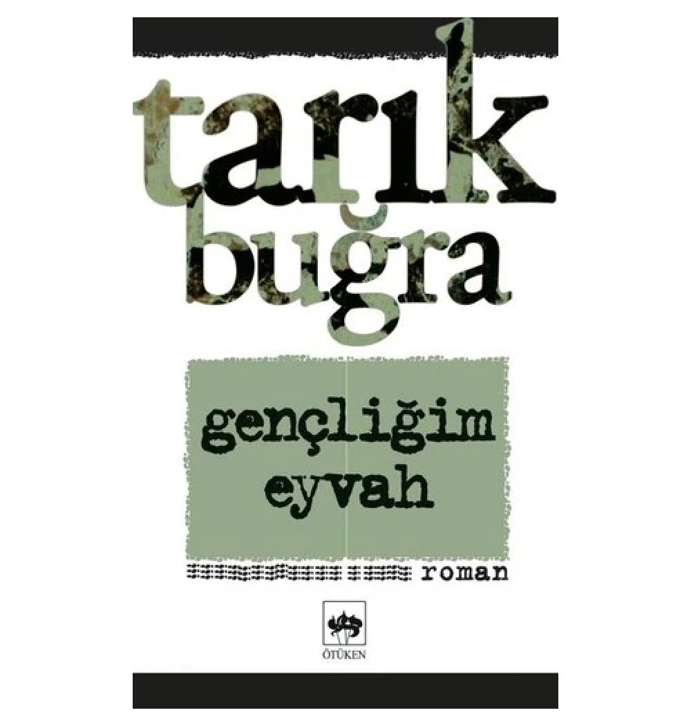 Gençliğim Eyvah-Ötüken-Tarık Buğra Ötüken
