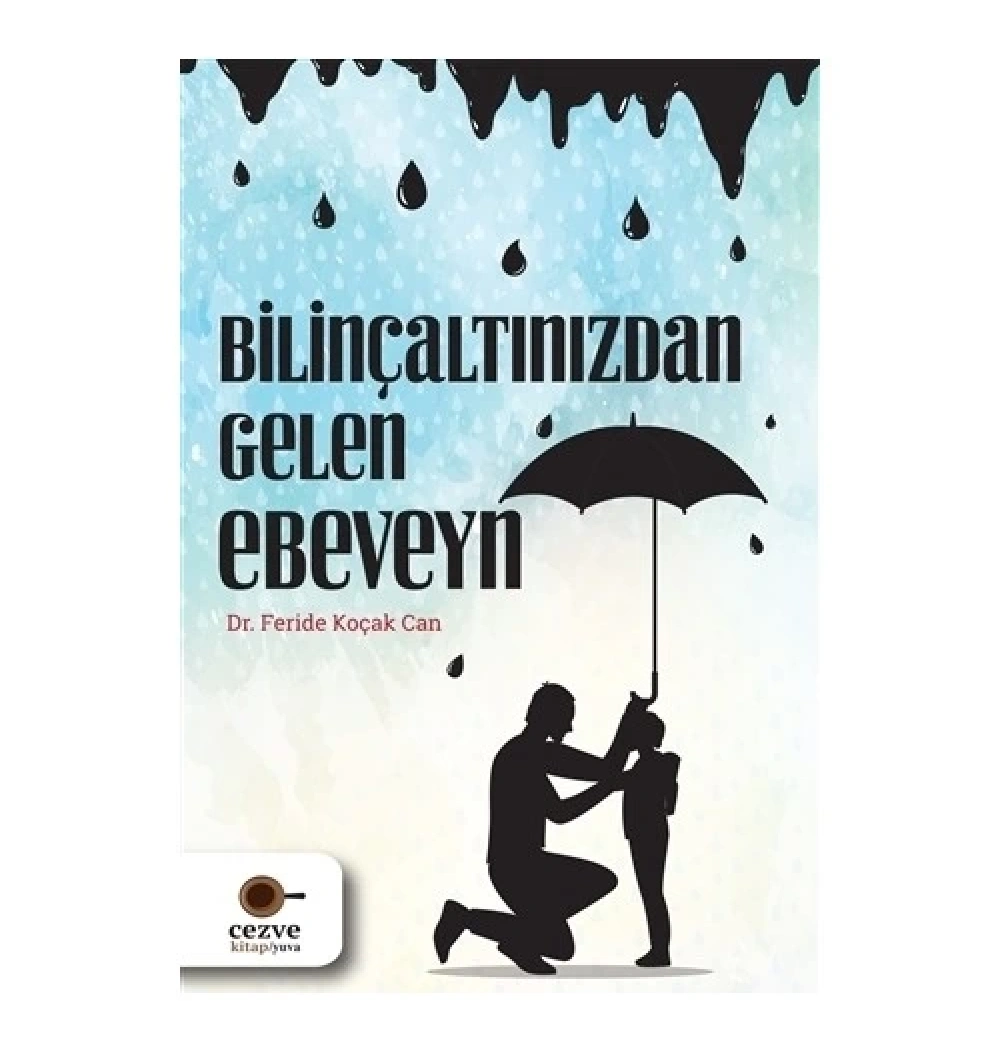 Bilinçaltınızdan Gelen Ebeveyn Dr.Feride Koçak Can
