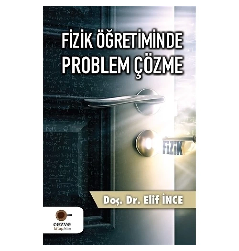 Fizik Öğretiminde Problem Çözme Doç Dr.Elif İnce Cezve Kitap
