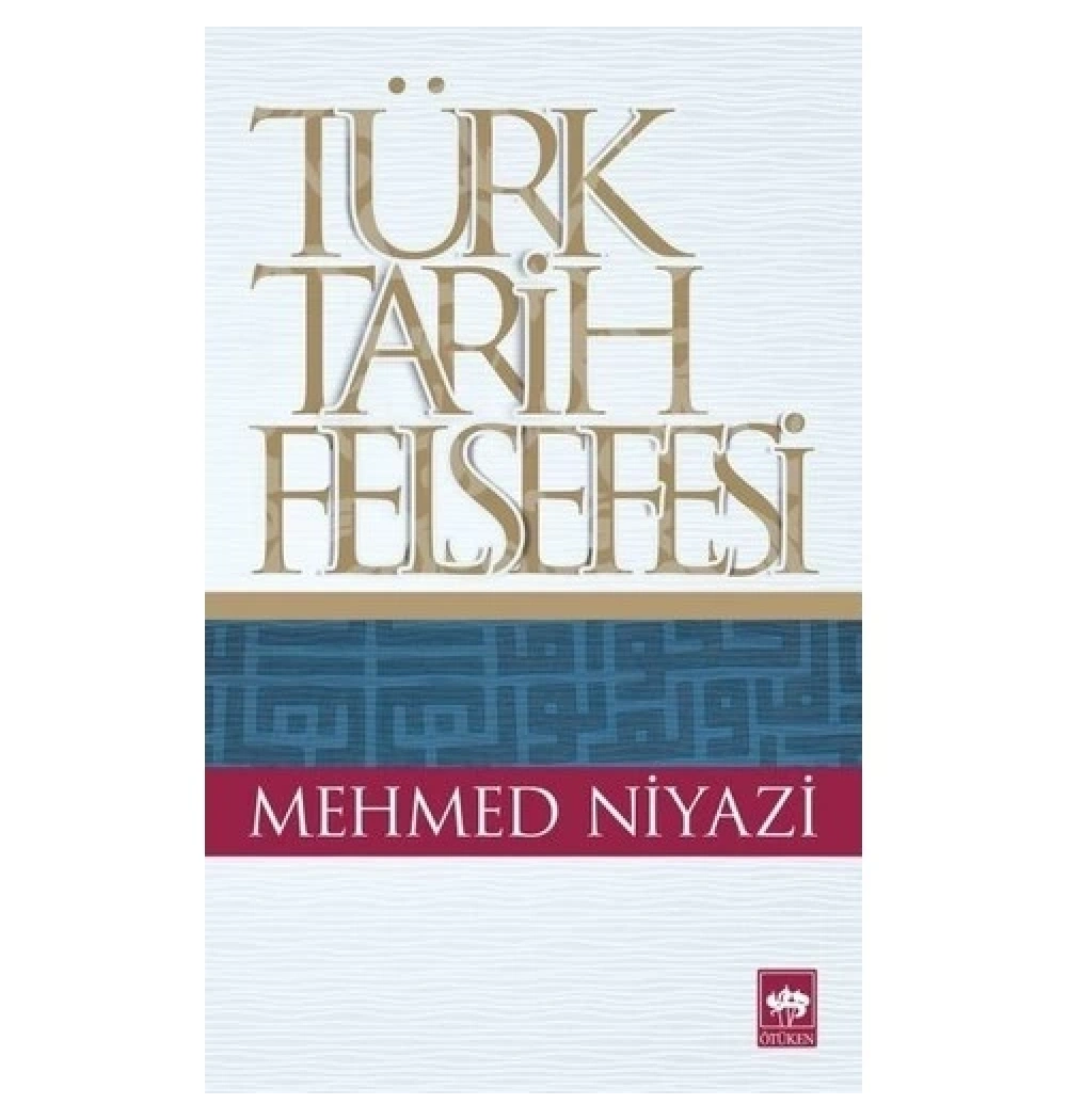 Türk Tarih Felsefesi Mehmed Niyazi Ötüken
