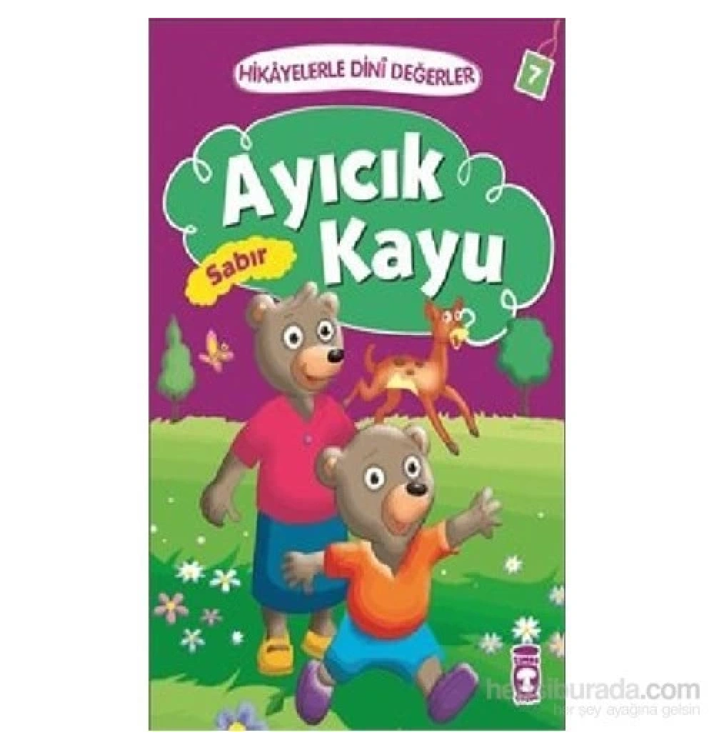 Ayıcık Kayu Hikayelerle Dini Değerler  Sabır   Timaş