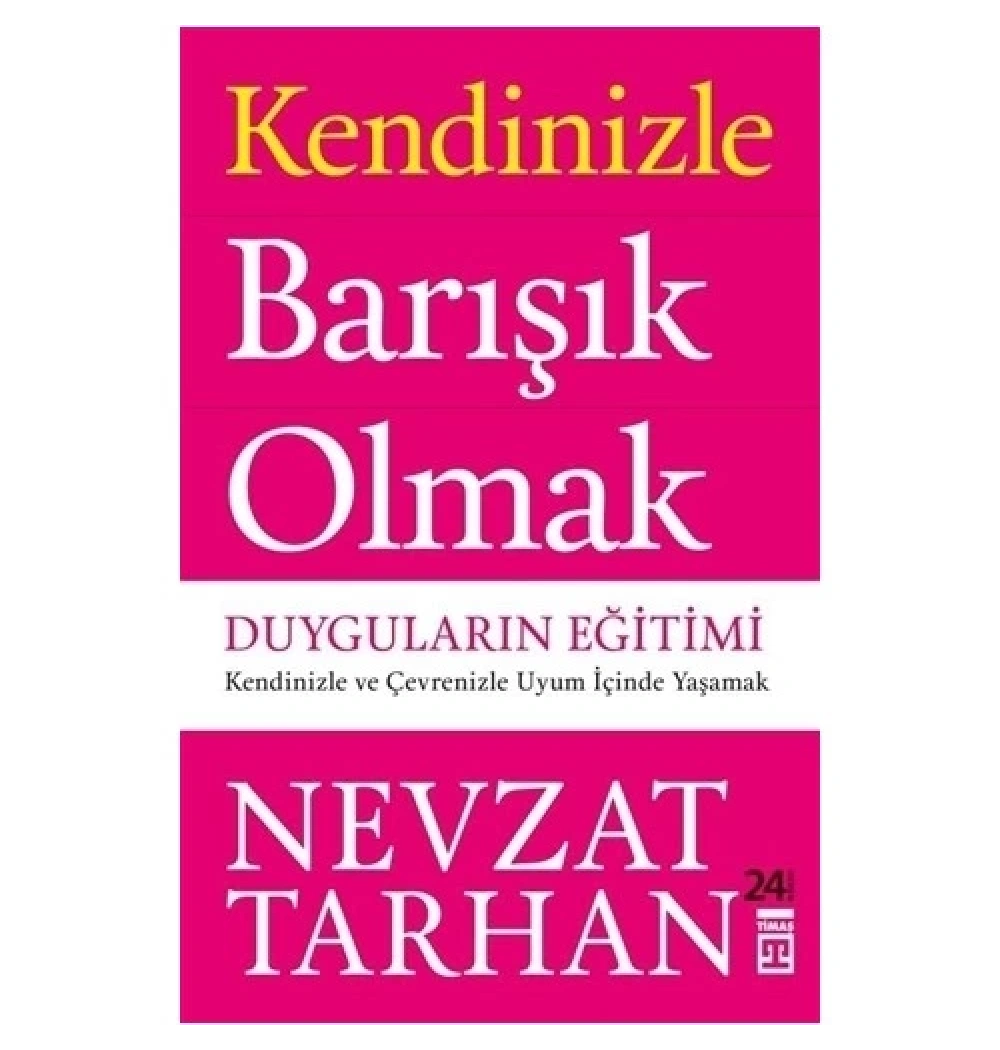 Kendinizle Barışık Olmak. Nevzat Tarhan- Timaş