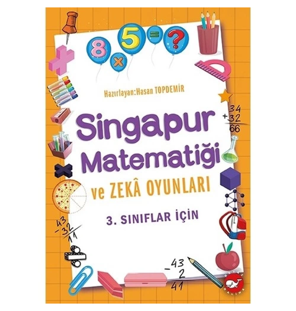 3.Sınıflar İçin Singapur Matematiği Ve Zeka Oyunları Beyaz Balina