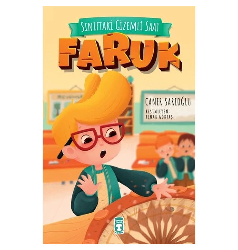Sınıftaki Gizemli Saat Faruk Caner Sarıoğlu 2-3.Sınıf Timaş Çocuk