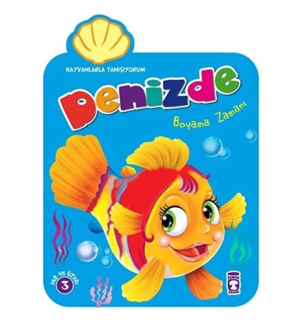 Hayvanlarla Tanışıyorum Denizde Boyama Zamanı Timaş Çocuk