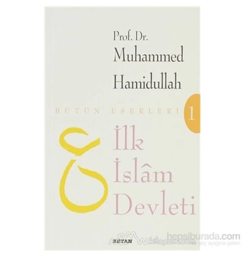 İlk İslam Devleti Muhammed Hamidullah Beyan