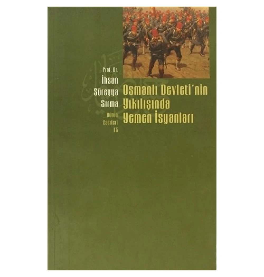 Yemen İsyanları / İhsan Süreyya Sırma Beyan