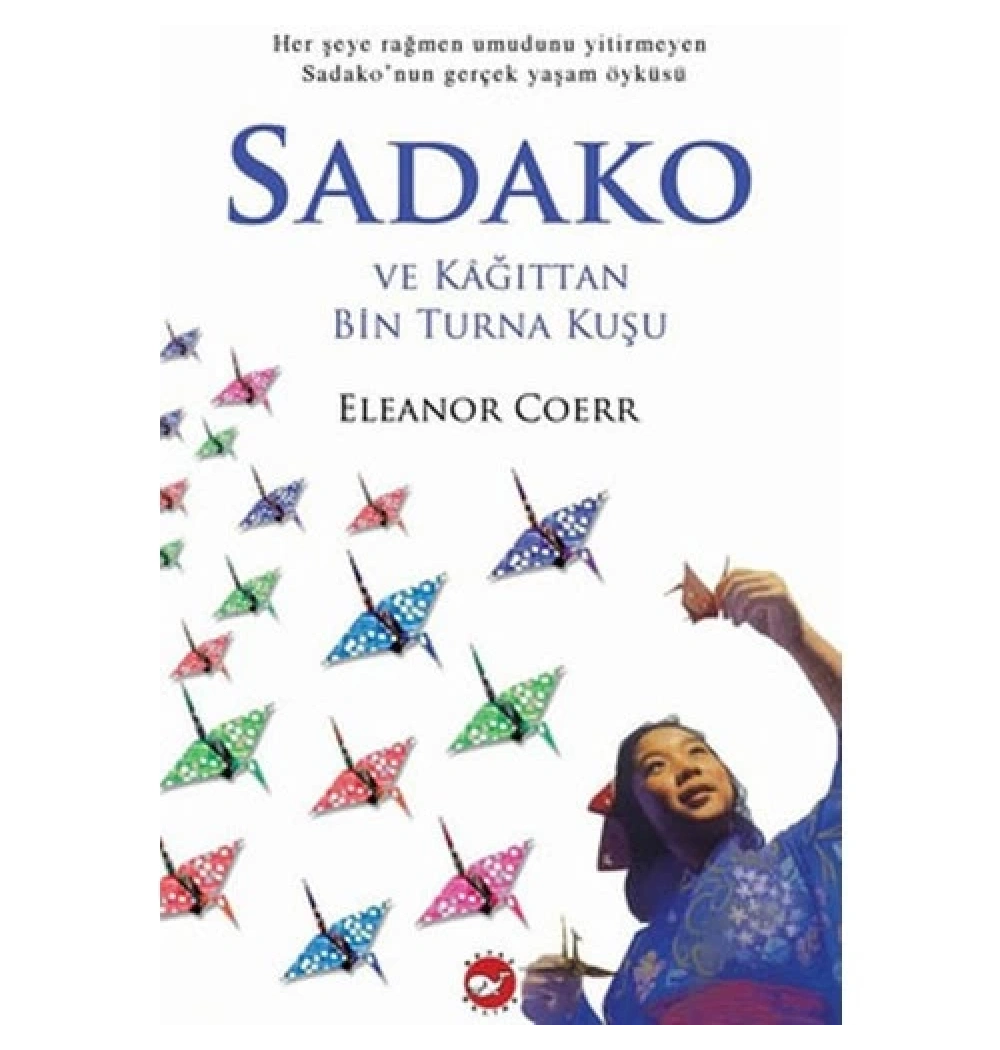 Sadako Ve Kağıttan Bin Turna Kuşu Elenor Coerr Beyaz Balina