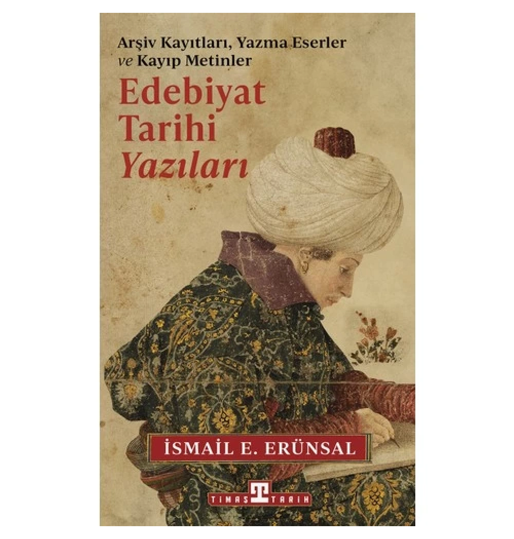 Edebiyat Tarihi Yazıları İsmail Erünsal Timaş