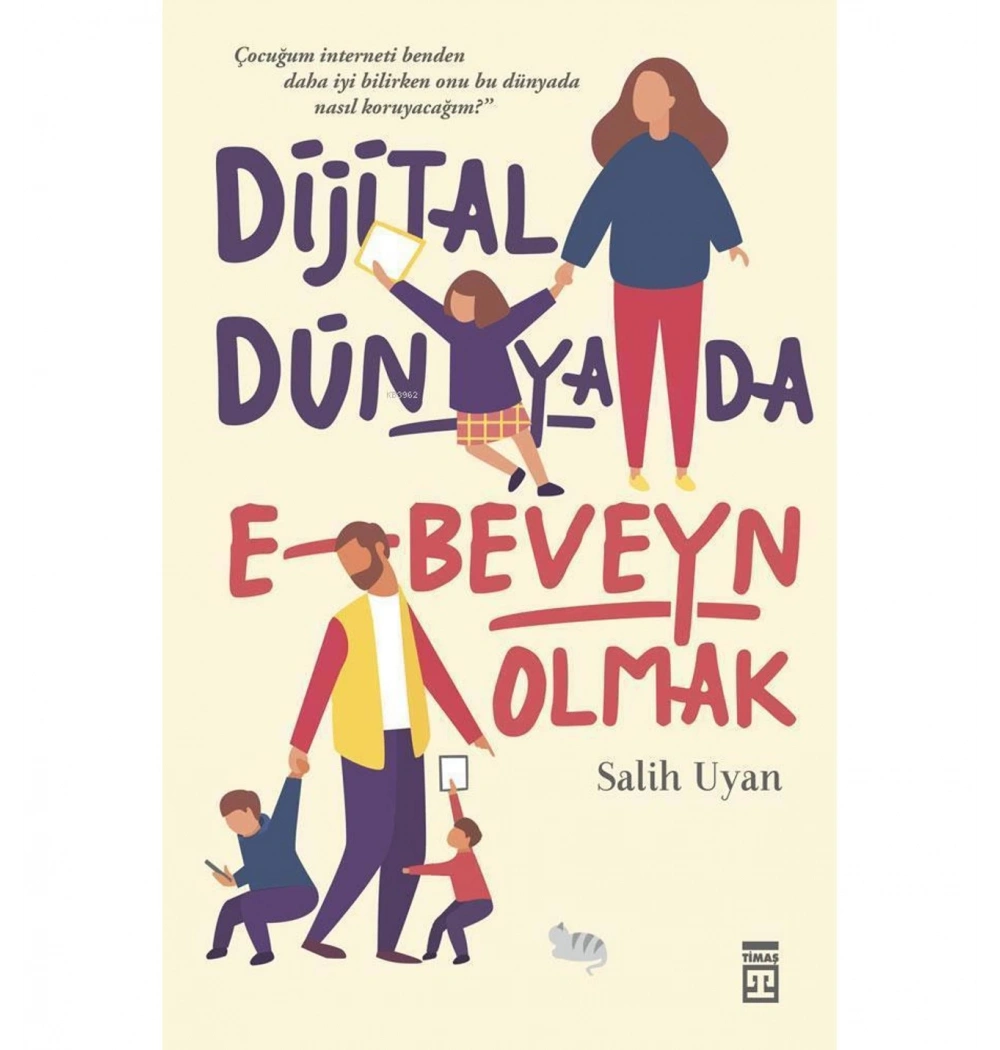 Dijital Dünyada Ebeveyn Olmak Salih Uyan Timaş