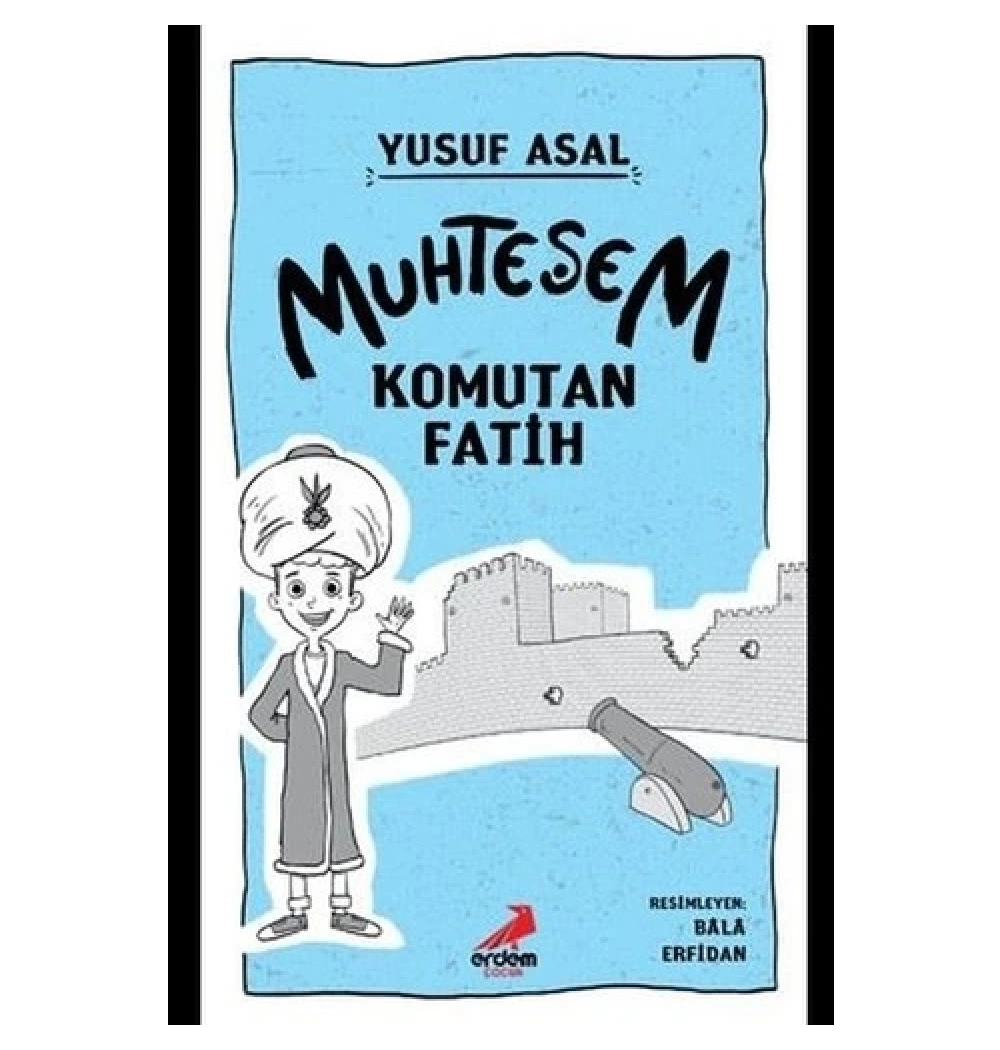 Muhteşem Komutan Fatih Yusuf Asal Erdem