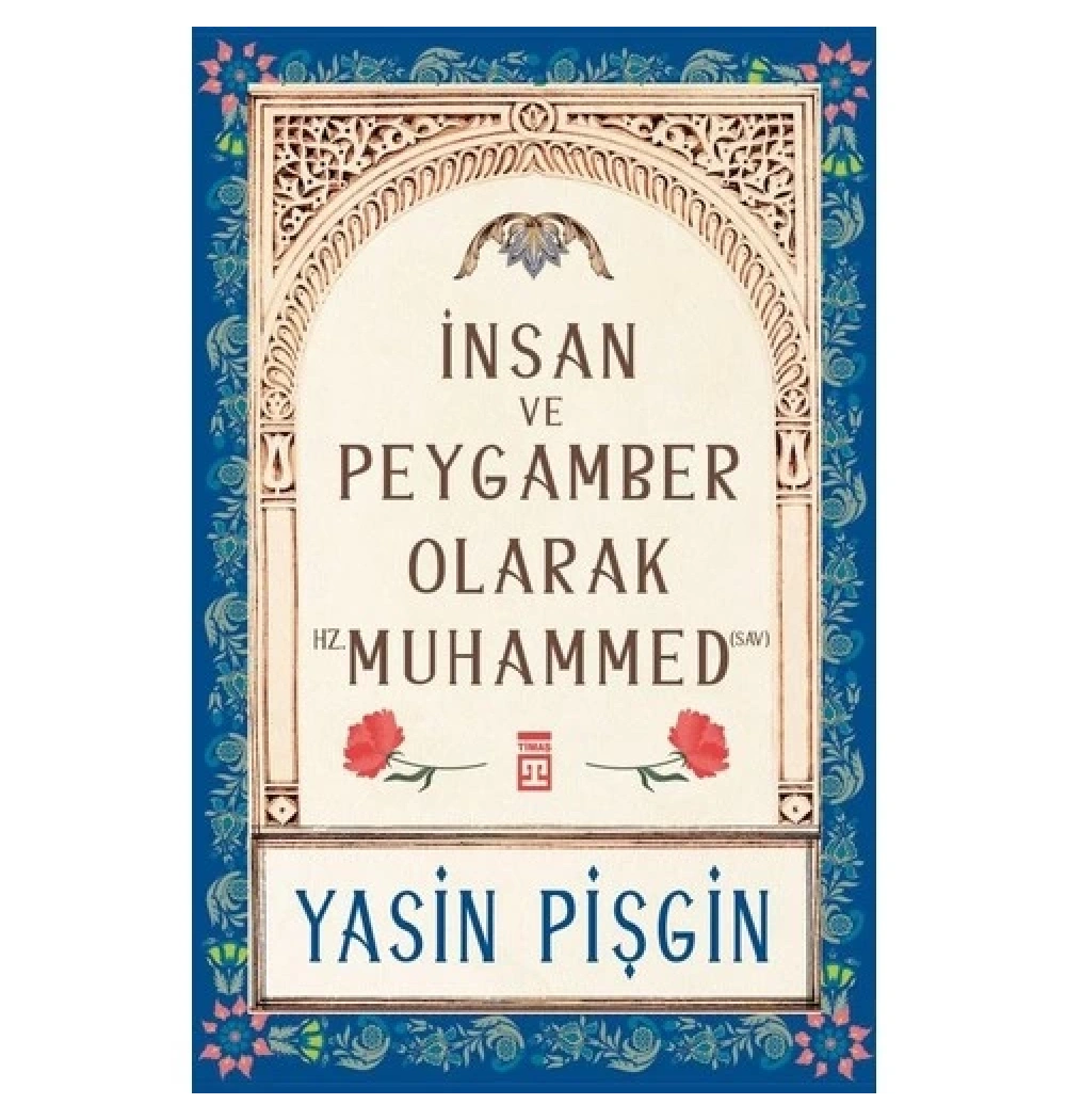 İnsan Ve Peygamber Olarak Hz. Muhammed Yasin Pişgin Timaş