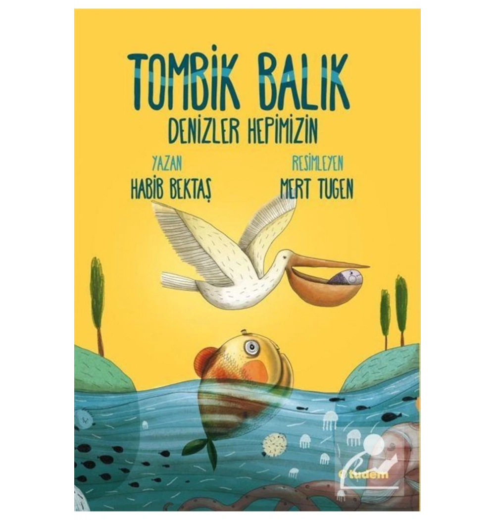 Tombik Balık Denizler Hepimizin Tudem