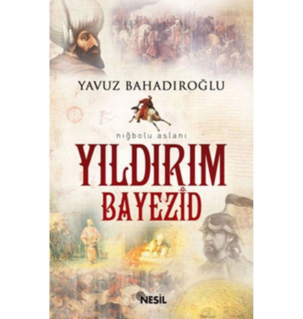 Yıldırım Bayezid - Yavuz Bahadıroğlu Nesil Yayın