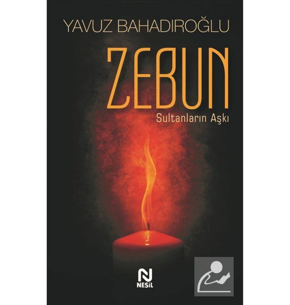 Zebun Sultanların Aşkı Yavuz Bahadıroğlu Nesil Basım