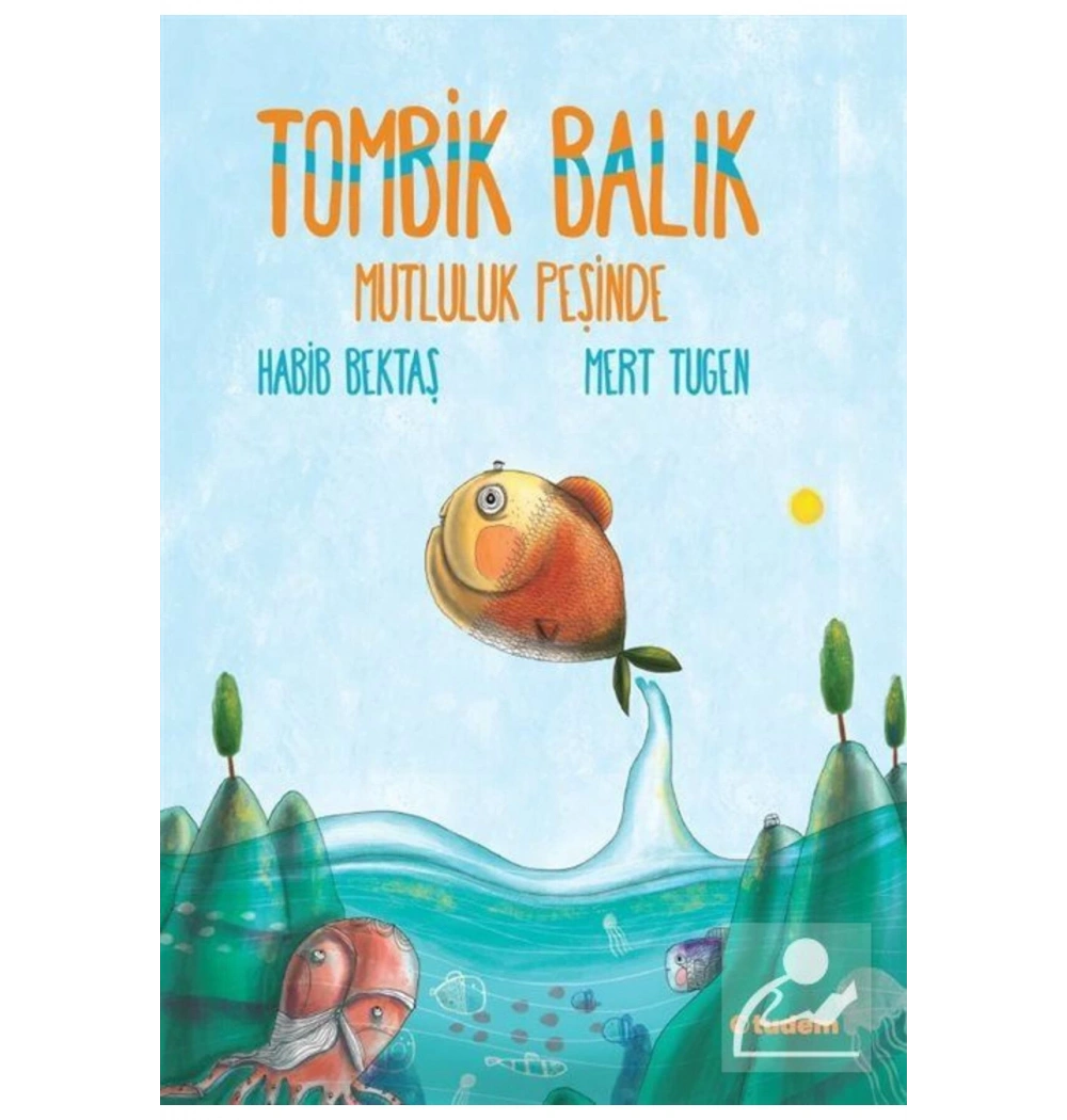 Tombik Balık Mutluluk Peşinde Tudem