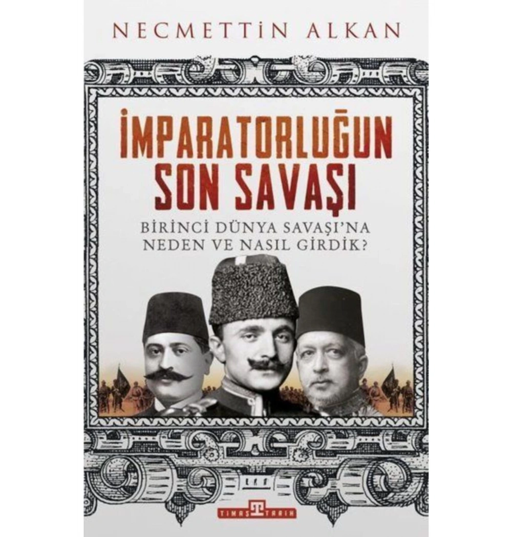 İmparatorluğun Son Savaşı Necmettin Alkan Timaş