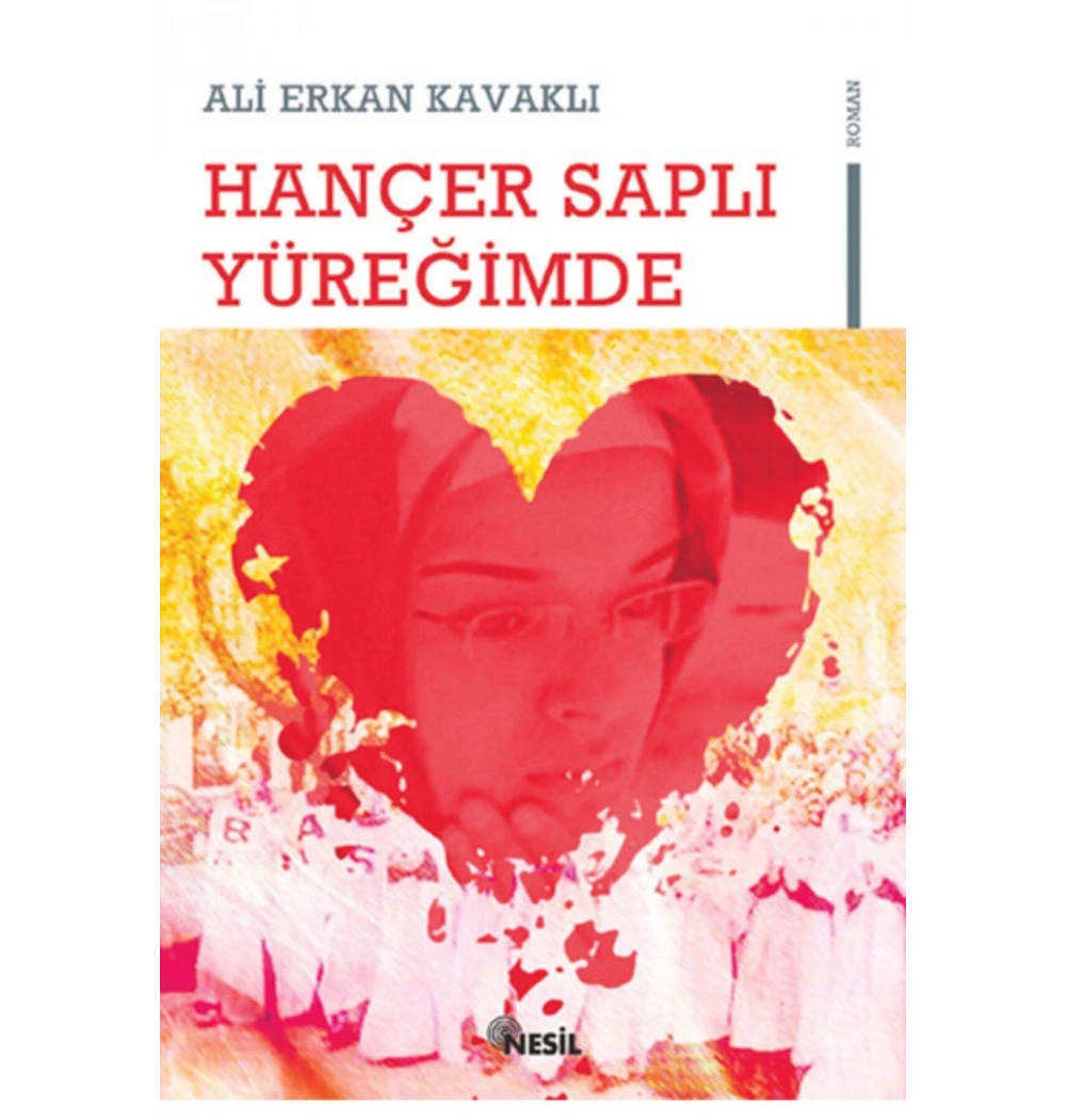Hançer Saplı Yüreğimde / Ali Erkan Kavaklı Nesil