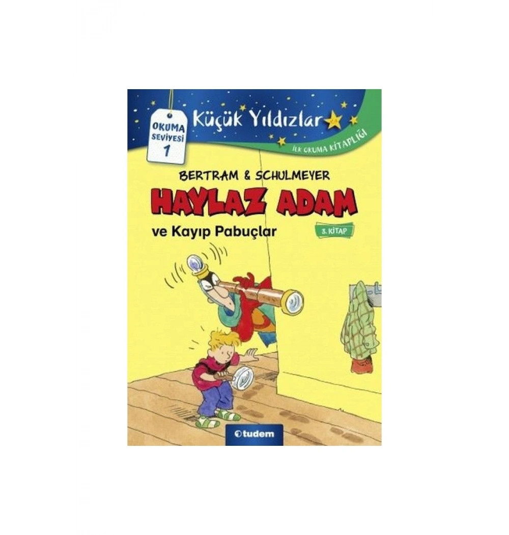 Küçük Yıldızlar  3 Haylaz Adam Ve Kayıp Papuçlar Okuma Seviyesi-1 Tudem