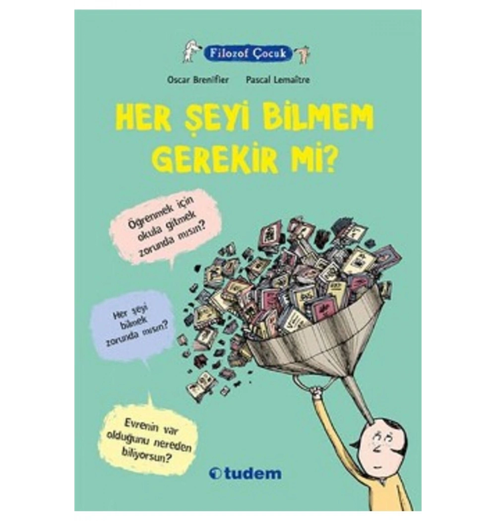 Filozof Çocuk Her Şeyi Bilmem Gerekir Mi ? Tudem