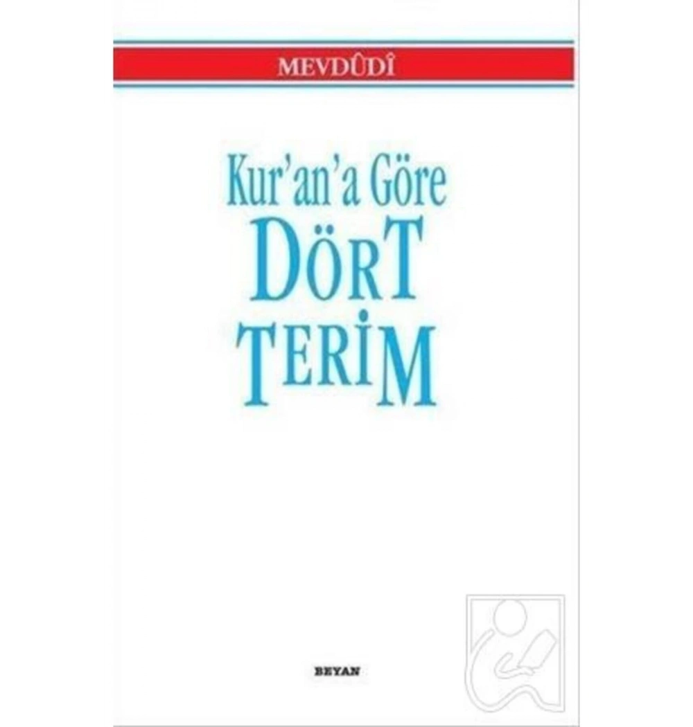 Kurana Göre Dört Terim - Mevdudi - Beyan