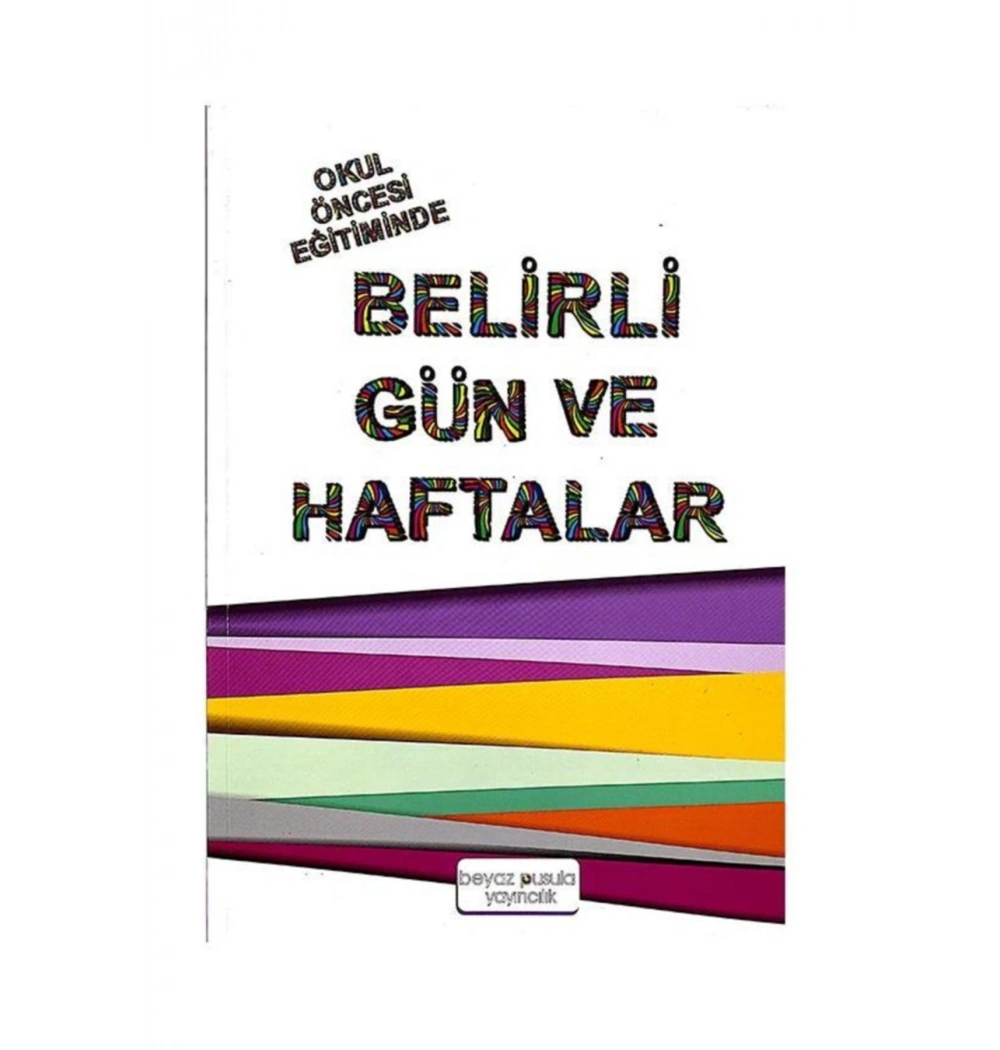 Okul Öncesi Eğitiminde Belirli Gün Ve Haftalar Beyaz Pusula Yayın