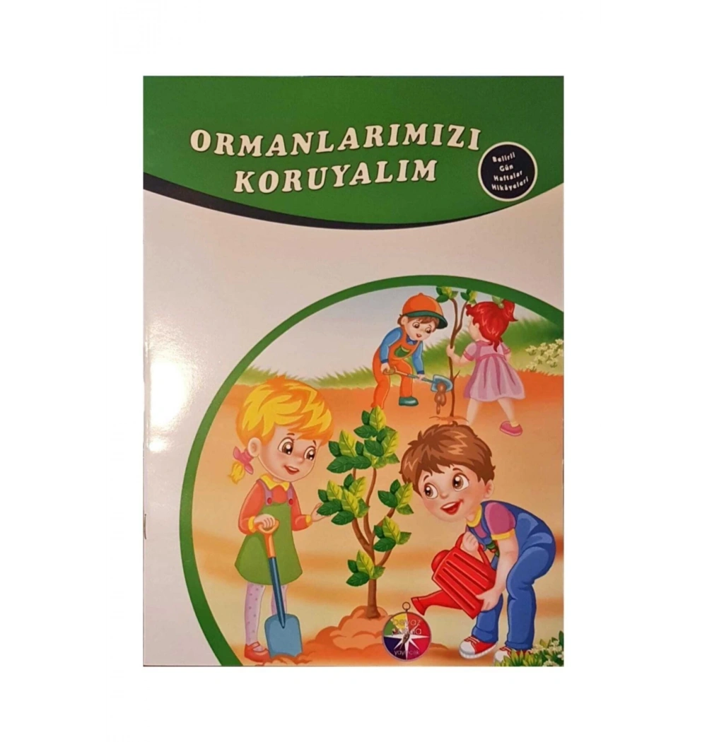 Ormanlarımızı Koruyalım  Belirli Günler Haftalar Hikayeleri  Beyaz Pusula