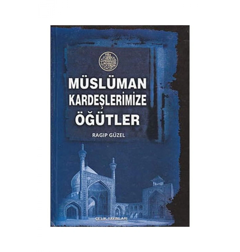 Müslüman Kardeşlerimize Öğütler Ciltli - Çelik