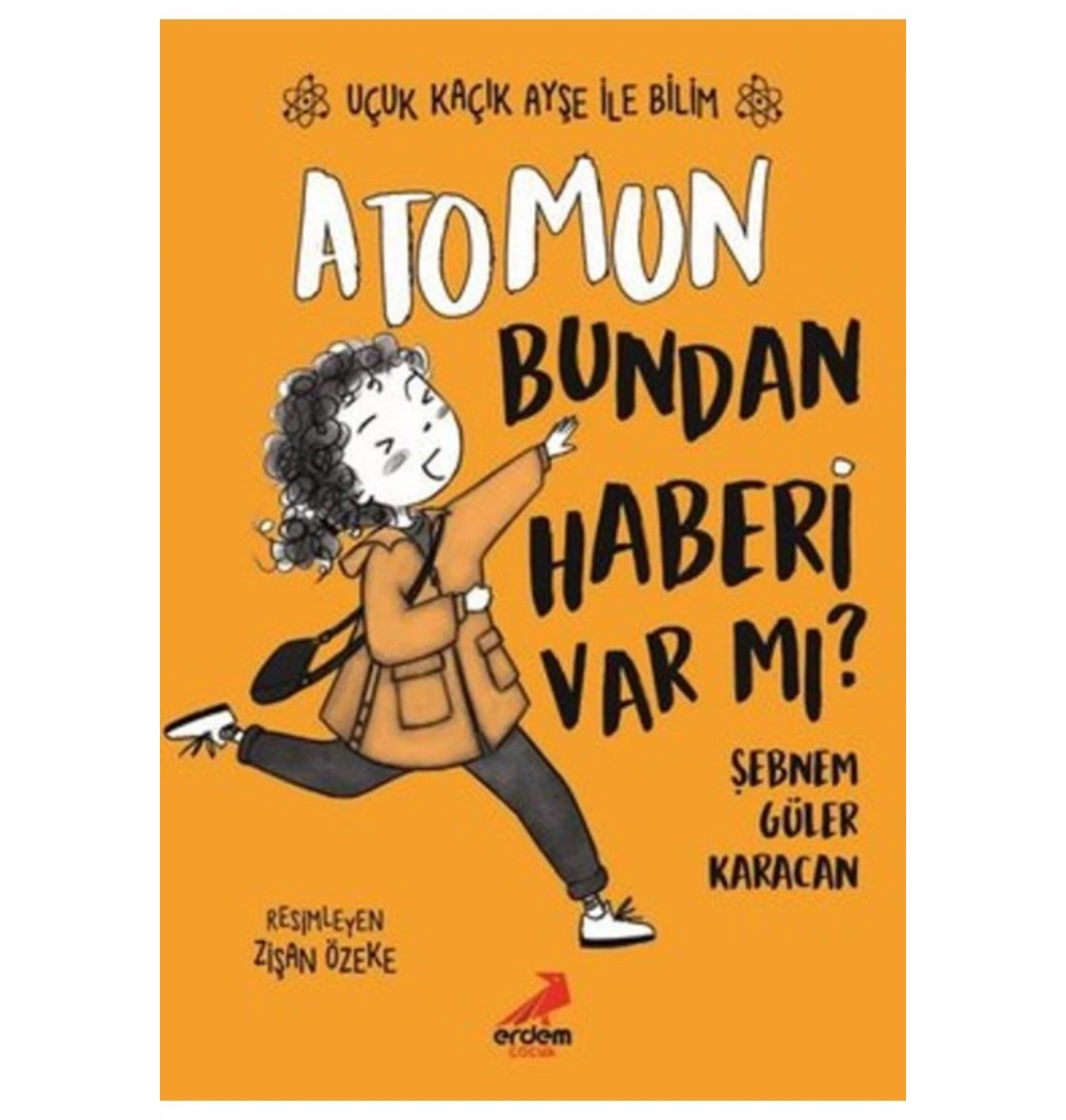Atomun Bundan Haberi Varmı  Erdem Yayın