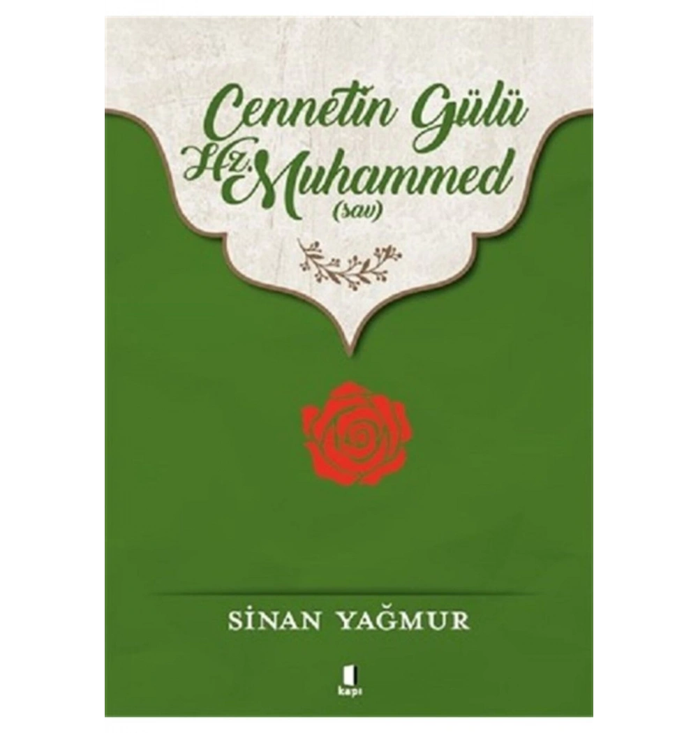 Cennetin Gülü Hz.Muhammed Sinan Yağmur Kapı Yayın