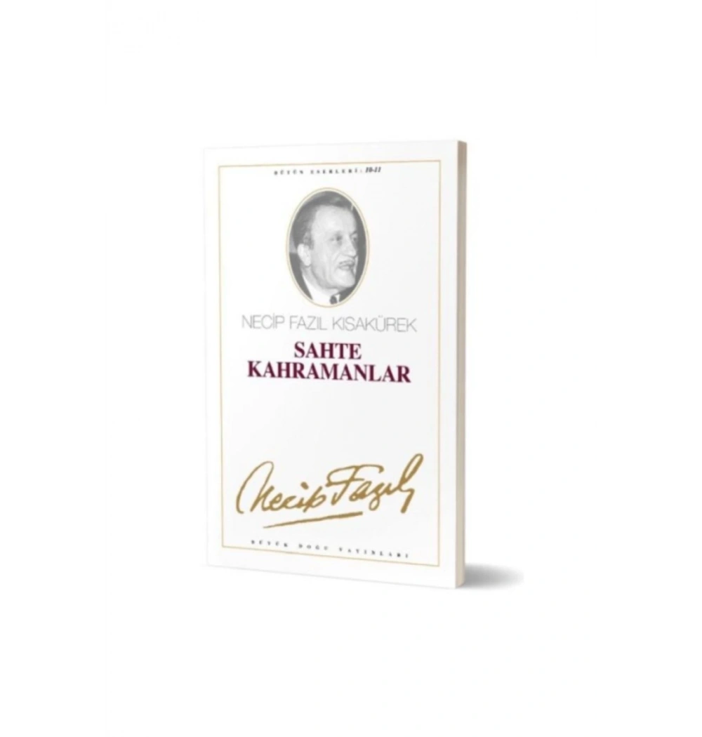 Sahte Kahramanlar 10 Necip Fazıl Kısakürek Büyük Doğu
