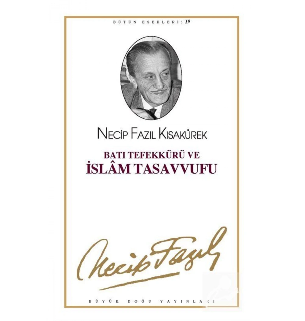 Batı Tefekkürü Ve İslam Tasavvufu 018 Necip Fazıl Kısakürek B Doğu