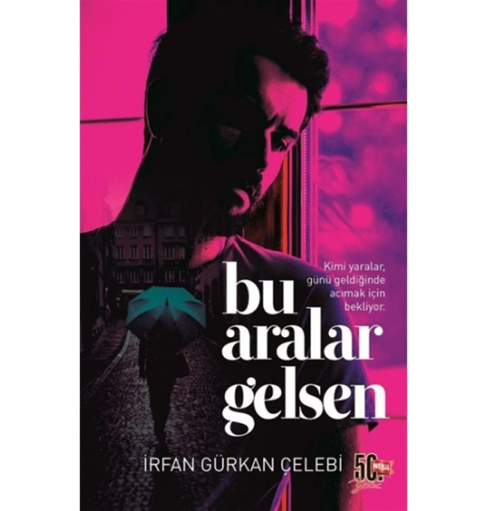 Bu Aralar Gelsen  İrfan Gürkan Çelebi  Nesil