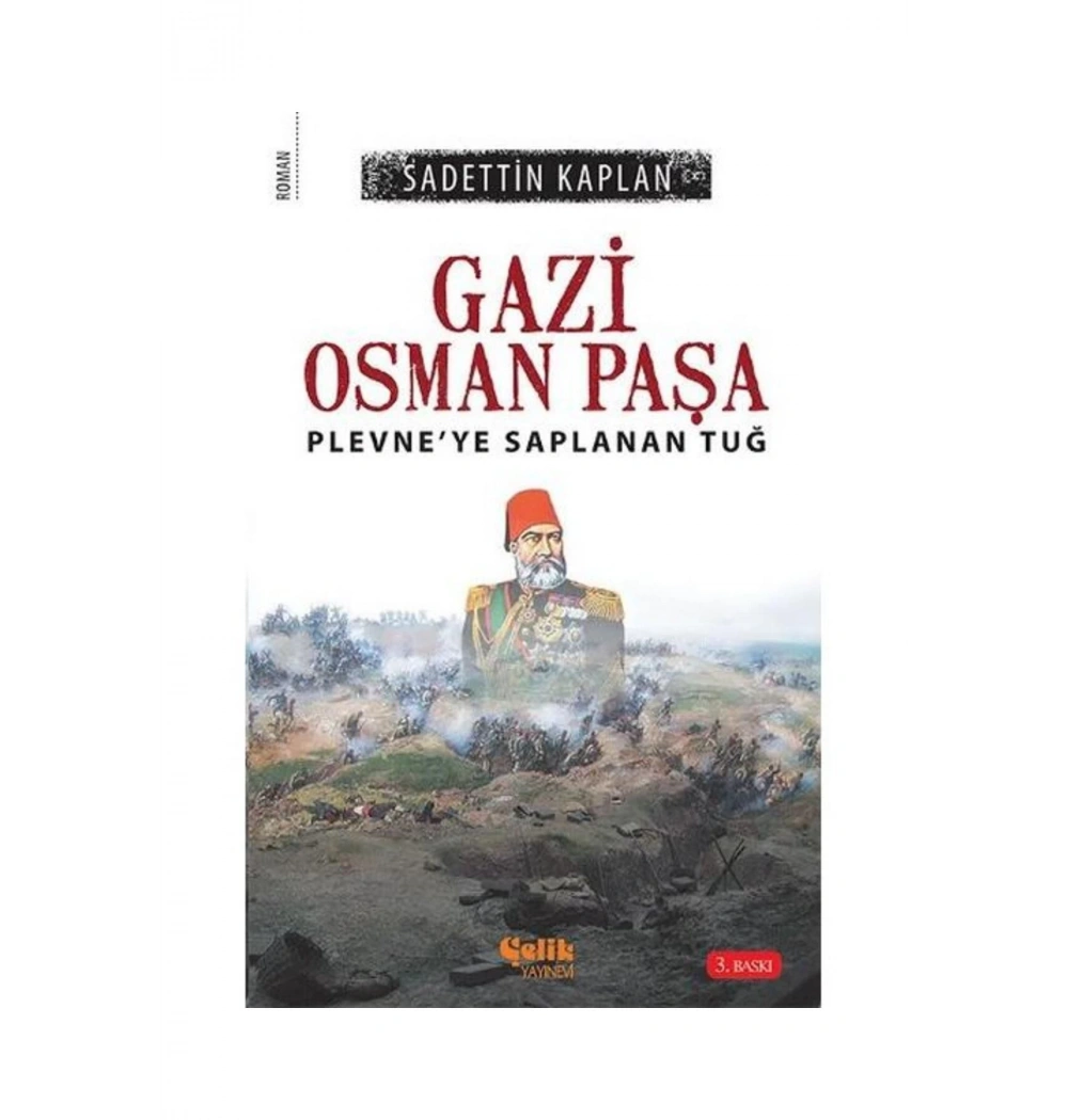 Gazi Osman Paşa. S.Kaplan  Çelik