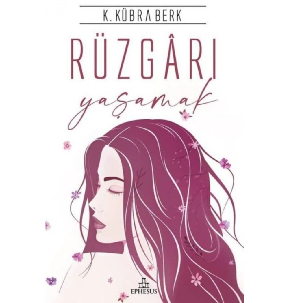Rüzgarı Yaşamak Ciltli-Kübra Berk  Ephesus