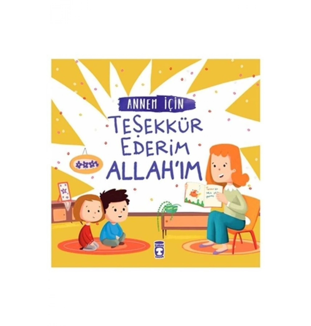 Annem İçin Teşekkür Ederim Allahım Timaş Çocuk