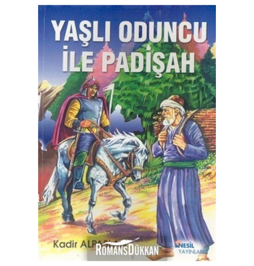 Yaşlı Oduncu İle Padişah Nesil