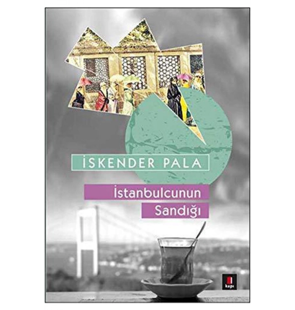 İstanbulcunun Sandığı İskender Pala Kapı