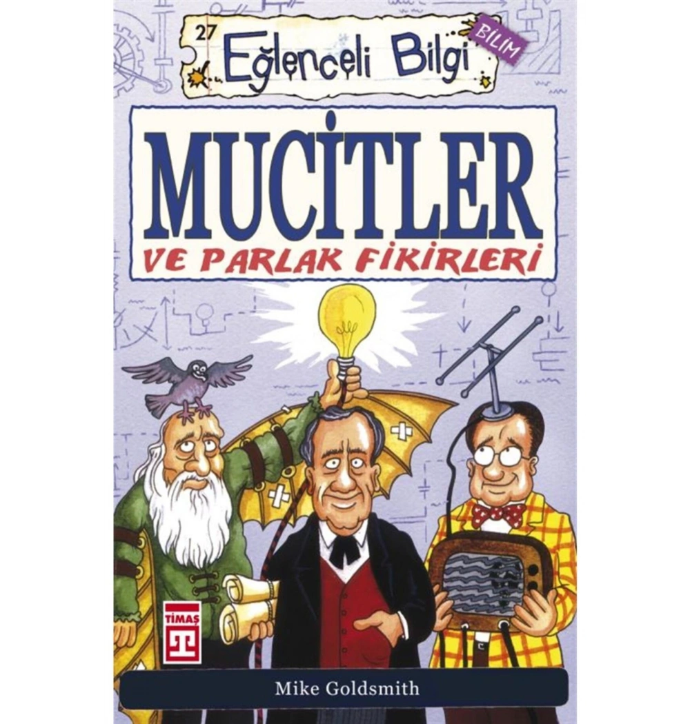 Mucitler Ve Parlak Fikirleri Eğlenceli Bilgi