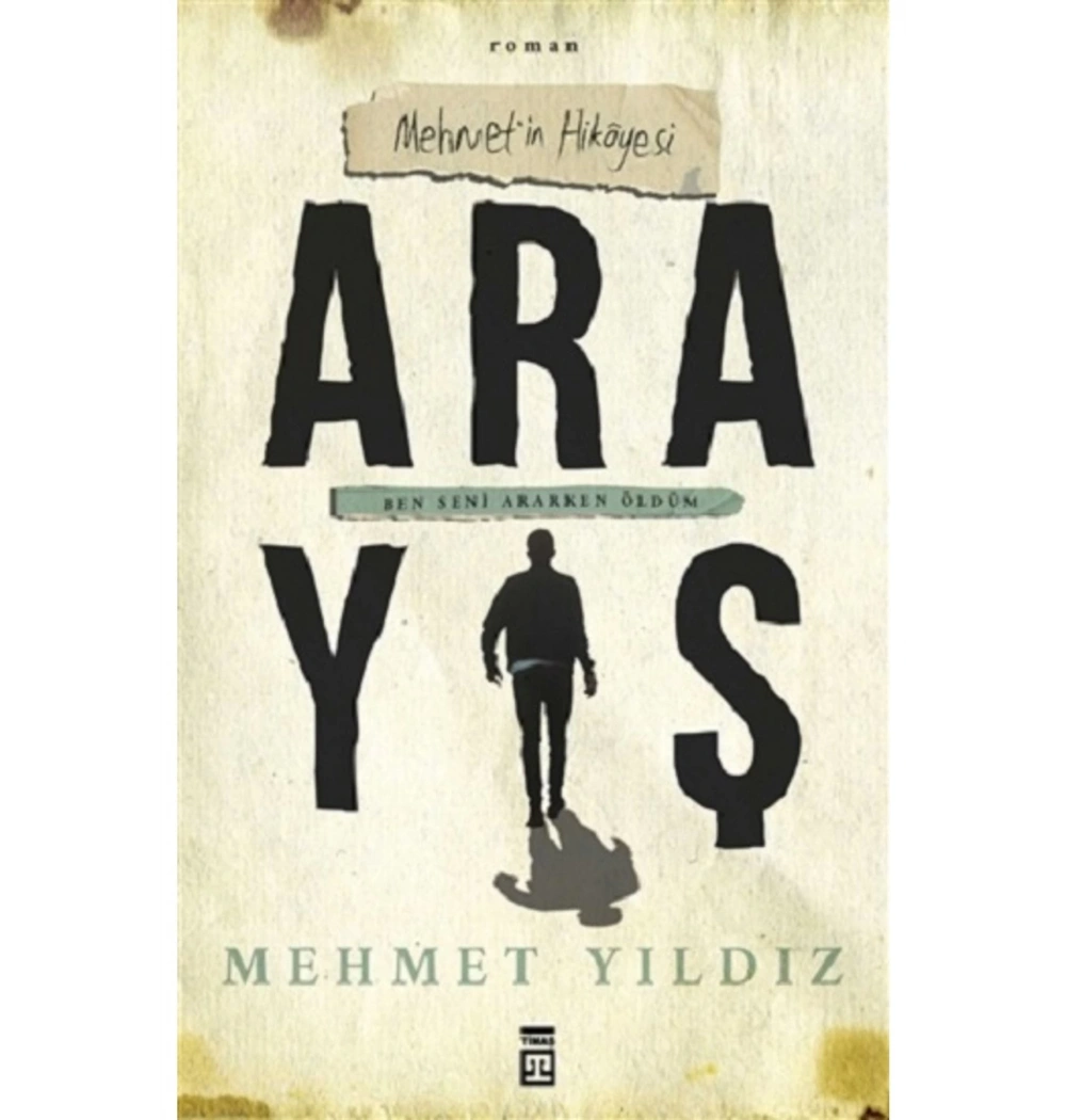 Mehmetin Hikayesi Arayış Mehmet Yıldız Timaş
