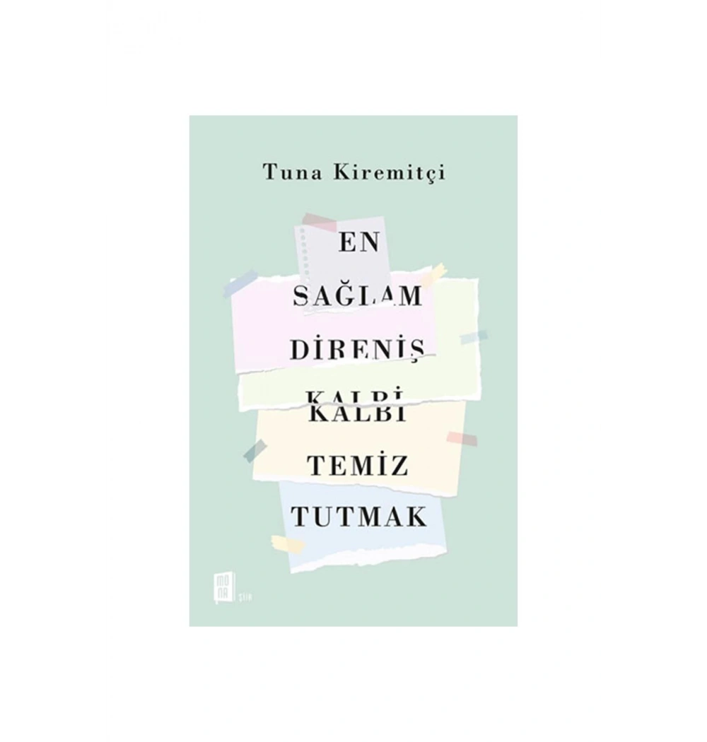 En Sağlam Direniş Kalbi Temiz Tutmak  Tuna Kiremitçi  Mona