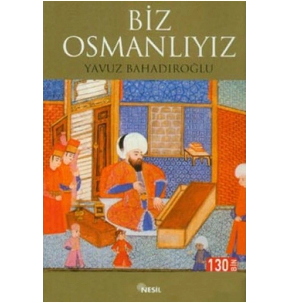 Biz Osmanlıyız Yavuz Bahadıroğlu Nesil