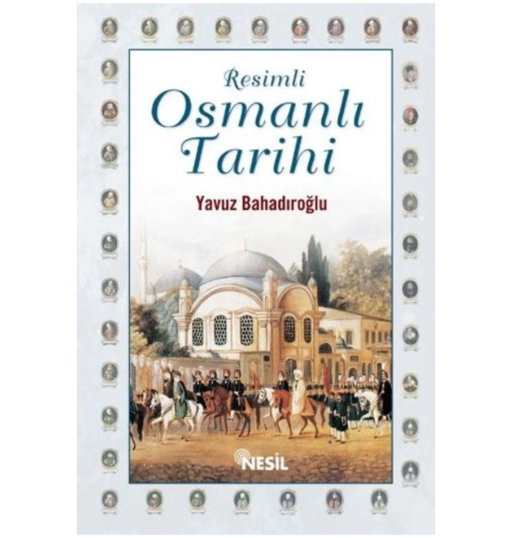 Resimli Osmanlı Tarihi   Yavuz Bahadıroğlu  Nesil