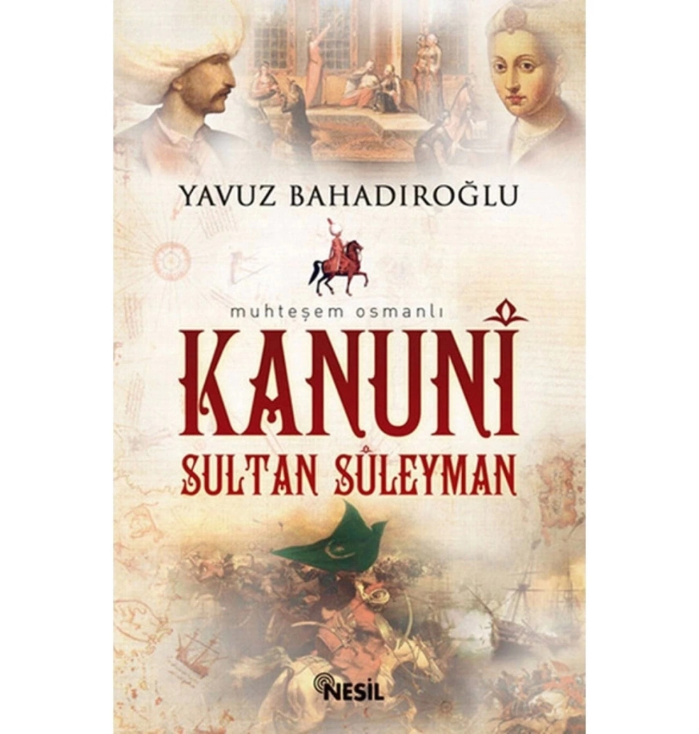 Kanuni Sultan Süleyman Yavuz Bahadıroğlu Nesil