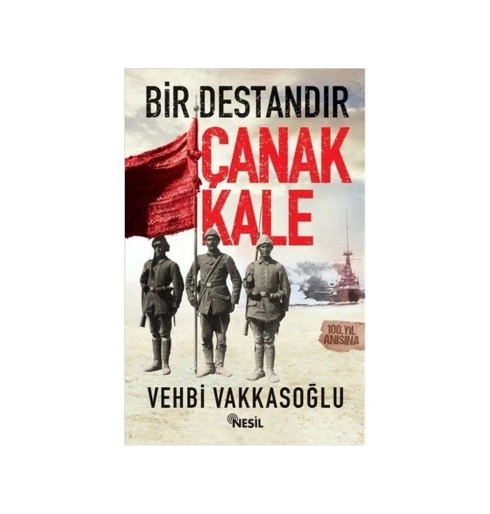 Bir Destandır Çanakkale -Vehbi Vakkasoğlu-Nesil