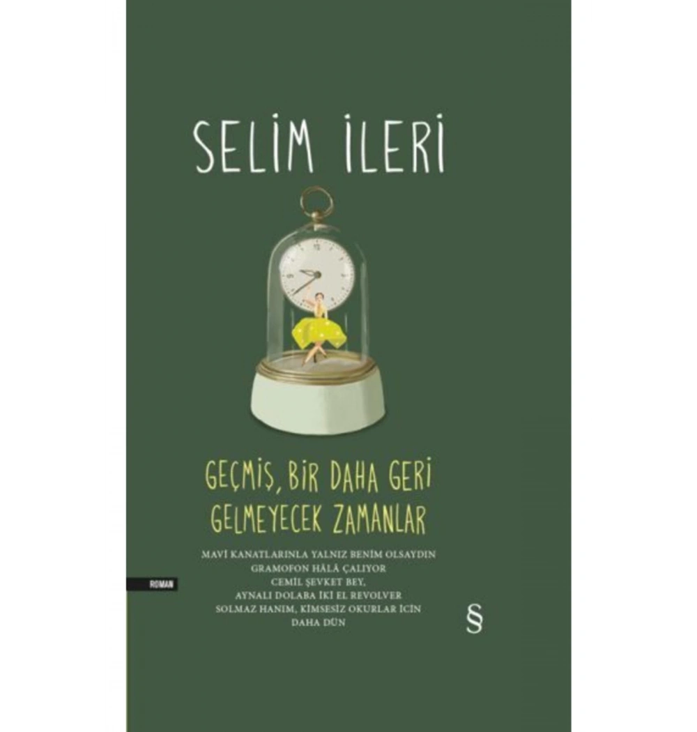 Geçmiş Bir Daha Geri Gelmeyecek Zamanlar. Selim İleri İ     Everest